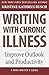 Writing with Chronic Illness: Improve Outlook and Productivity (WMG Writer's Guides) by Kristine Kathryn Rusch