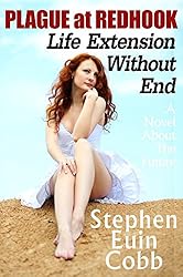 Plague at Redhook: Life Extension Without End