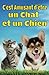 C'est Amusant d'etre un Chat et un Chien: Faits Amusants sur les Chats et les Chiens (Collection Liv by Francois Bissonnette
