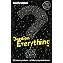 Question Everything: 132 science questions - and their unexpected answers (New Scientist)