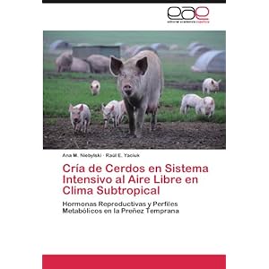 Cría de Cerdos en Sistema Intensivo al Aire Libre en Clima Subtropical: Hormonas Reproductivas y Perfiles Metabólicos en la Preñez Temprana (Spanis