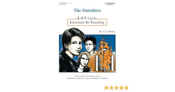 The Outsiders Literature In Teaching Guide For Grades 6 And Up Charlotte S Jaffe And Barbara T Doherty 9781566440592 Amazon Com Books