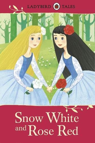 Snow White and Rose Red (Ladybird Tales)