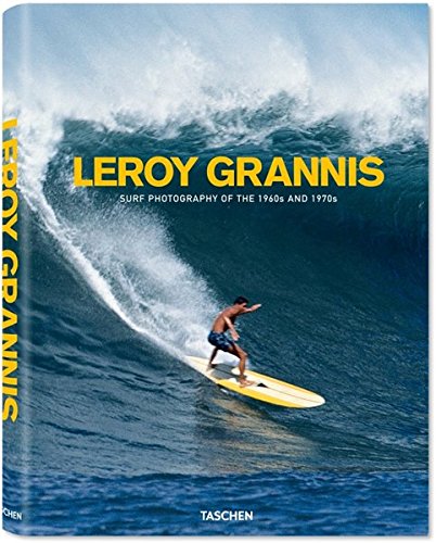 LeRoy Grannis: Surf Photography of the 1960s and 1970s by Steve Barilotti