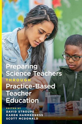 Preparing Science Teachers Through Practice-Based Teacher Education (Core Pract…