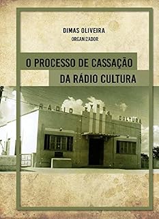 Livro O processo de cassação da Rádio Cultura
