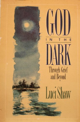 God in the Dark: Through Grief and Beyond