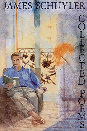 COLLECTED POEMS OF SCHUYLER by James Schuyler