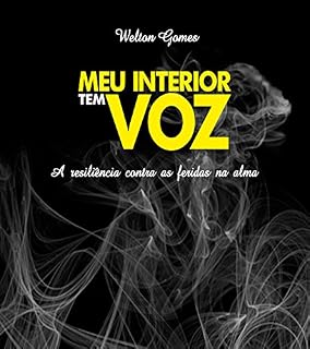 Livro Meu Interior Tem Voz: A resiliência contra as feridas na alma