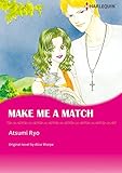 Make Me A Match: Harlequin comics by Alice Sharpe, Alice Sharpe