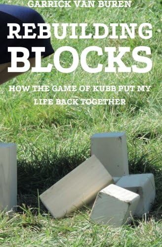 Rebuilding Blocks: How the Game of Kubb Put My Life Back Together