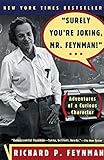 Surely You're Joking, Mr. Feynman! (Adventures of a Curious Character)