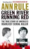 Green River, Running Red: The Real Story of the Green River Killer--America's Deadliest Serial Murderer