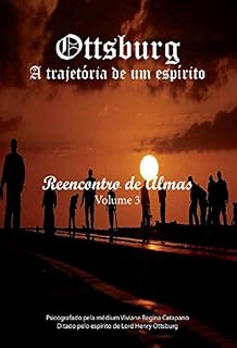 Livro Ottsburg - A trajetória de um espírito: Reencontro de Almas