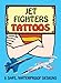 Jet Fighters Tattoos (Dover Little Activity Books: Travel)