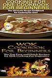 Cook Books Box Set #2: Cooking for One Cookbook for Beginners + Wok Cookbook for Beginners (Cooking, by Claire Daniels