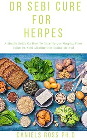 DR SEBI CURE FOR HERPES: Dr. Sebi Recommended Food List and Approved