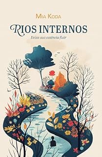 Livro RIOS INTERNOS: DEIXE SUA ESSÊNCIA FLUIR