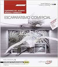 Cuaderno del alumno. Escaparatismo comercial (MF0504_3). Certificados de profesionalidad. Implantación y animación de espacios comerciales (COMP0108)