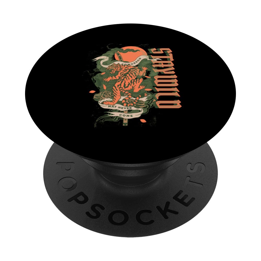 Stay Wild Tomorrow May Never Come Fierce Tiger Nature Lover PopSockets Swappable PopGrip