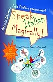 Parla l'italiano magicamente! Speak Italian Magically!