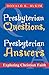 Presbyterian Questions, Presbyterian Answers: Exploring Christian Faith by Donald K. McKim