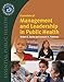 Essentials of Management and Leadership in Public Health: . (Essential Public Health)