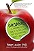Organic: A Journalist's Quest to Discover the Truth behind Food Labeling