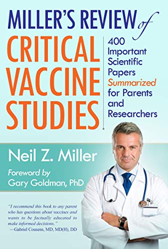 [D.O.W.N.L.O.A.D] Miller's Review of Critical Vaccine Studies: 400 Important Scientific Papers Summarized for Parents [T.X.T]
