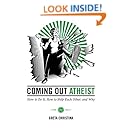 Coming Out Atheist: How to Do It, How to Help Each Other, and Why