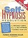 Self-Hypnosis Revolution: The Amazingly Simple Way to Use Self-Hypnosis to Change Your Life (Self-Help Book for Breaking Bad Habits, Reaching Your Goals Faster, and Turning Your Life Around)
