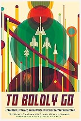 To Boldly Go: Leadership, Strategy, and Conflict in