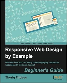 Responsive Web Design By Example Thoriq Firdaus - 
