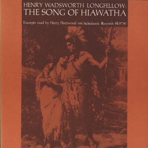 The Song of Hiawatha By Henry Wadsworth Longfellow by Harry Fleetwood