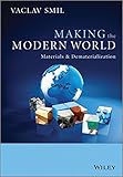 Making the Modern World: Materials and Dematerialization