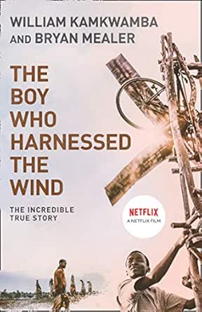 Amazon Com The Boy Who Harnessed The Wind Ebook Kamkwamba William Kindle Store
