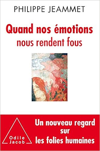couverture de : Quand nos &eacute;motions nous rendent fous