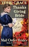 Mail Order Bride: Thanksgiving Bride - A Gift For Billy: Clean Historical Romance (Brides For All Se by Terri Grace