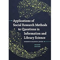 Applications of Social Research Methods to Questions in Information and Library Science, 2nd Edition book cover