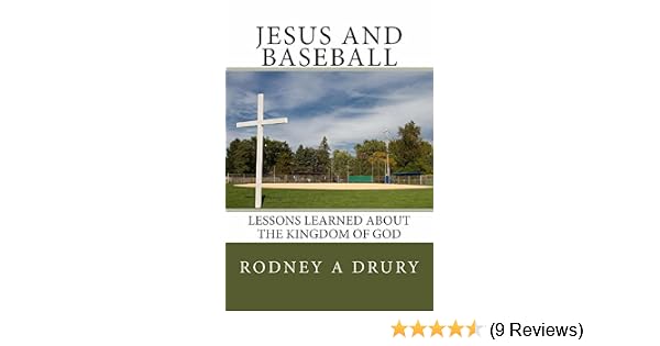 Jesus And Baseball Lessons Learned About The Kingdom Of God - 