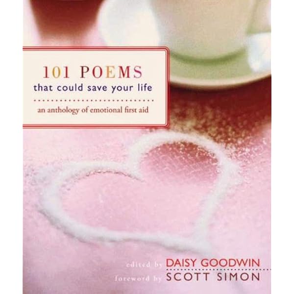 101 Poems That Could Save Your Life: An Anthology of Emotional First Aid -  Kindle edition by Goodwin, Daisy. Literature &amp; Fiction Kindle eBooks @  Amazon.com.