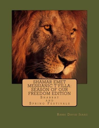Shamar Emet Messianic T'filla :Season of our freedom edition: Shabbat and Festivals