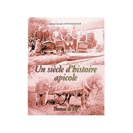Un siècle d'histoire apicole