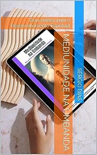Livro Mediunidade na Umbanda : Guia prático para o Desenvolvimento Espiritual