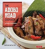 The Adobo Road Cookbook: A Filipino Food Journey-From Food Blog, to Food Truck, and Beyond [Filipino by 