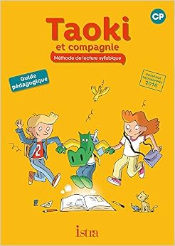 Taoki et compagnie CP - Guide pédagogique - Edition 2017, by Angélique Le Van Gong Isabelle Carlier Taoki et compagnie CP - Guide pédagogique - Edition 2017, by Angélique Le Van Gong Isabelle Carlier