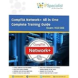 CompTIA Network+ All in One Complete Training Guide By IPSpecialist: Exam: N01-006