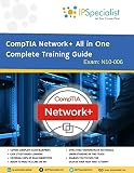 CompTIA Network+ All in One Complete Training Guide By IPSpecialist: Exam: N01-006