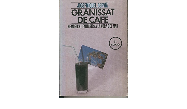 Amazon.com: Granissat de cafe: Josep Miquel Servia: Libros