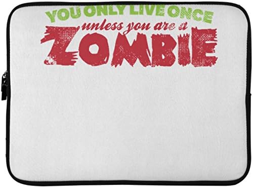 SkyUp Laptop Accessories - You Only Live Once, Unless You Are a Zombie - Spooky - 15 Inch Laptop Sleeve with Graphic Design